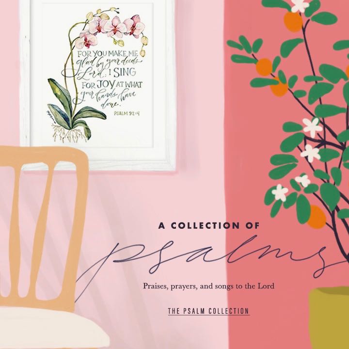 Psalms: Praises, Prayers + Songs