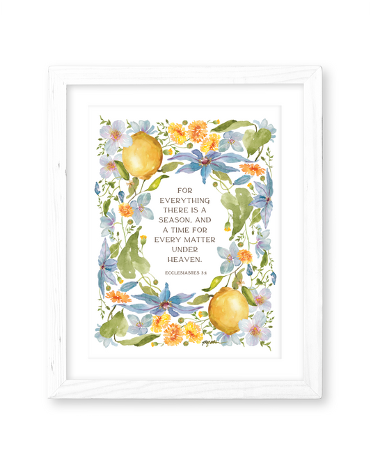 Ecclesiastes 3:1 | For Everything There Is A Season Print