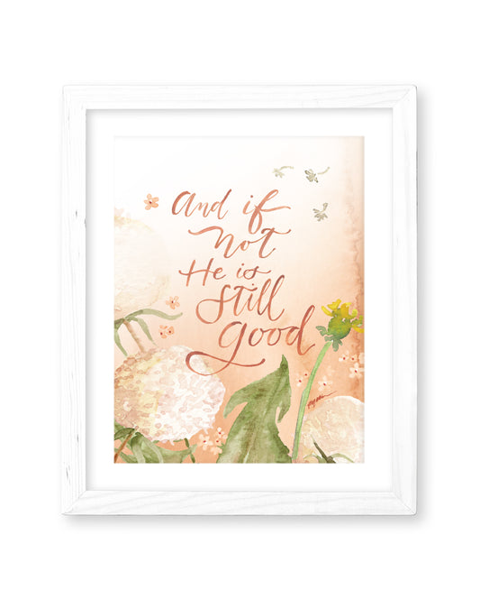 He Is Still Good Print