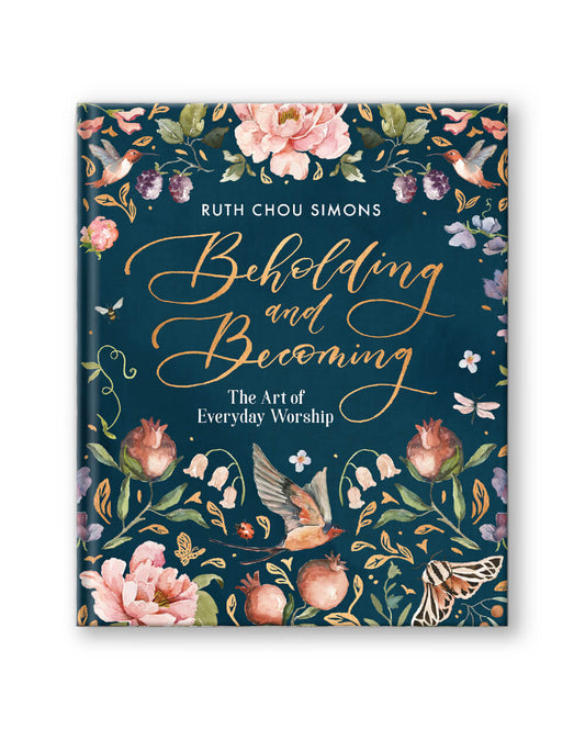 Ruth Chou Simons Beholding and Becoming Book, The Art of Worship Gift Book Devotional