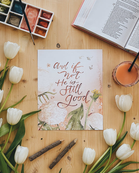 He Is Still Good Print