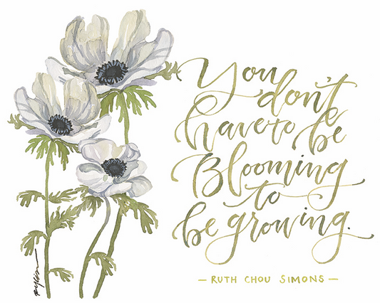 You Don't Have To Be Blooming To Be Growing Canvas