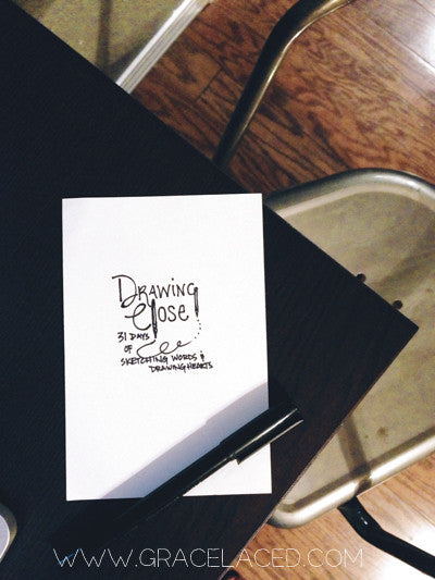 Drawing Close {31 Days of sketching and noting grace through drawing.}