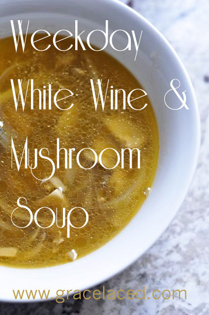 Weekday White Wine and Mushroom Soup
