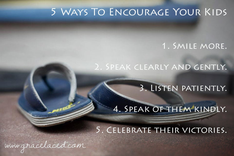 5 Ways To Encourage Your Kids – GraceLaced