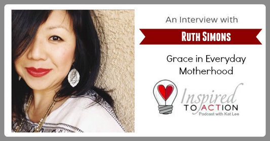 Grace In Motherhood {Podcast with Inspired To Action}