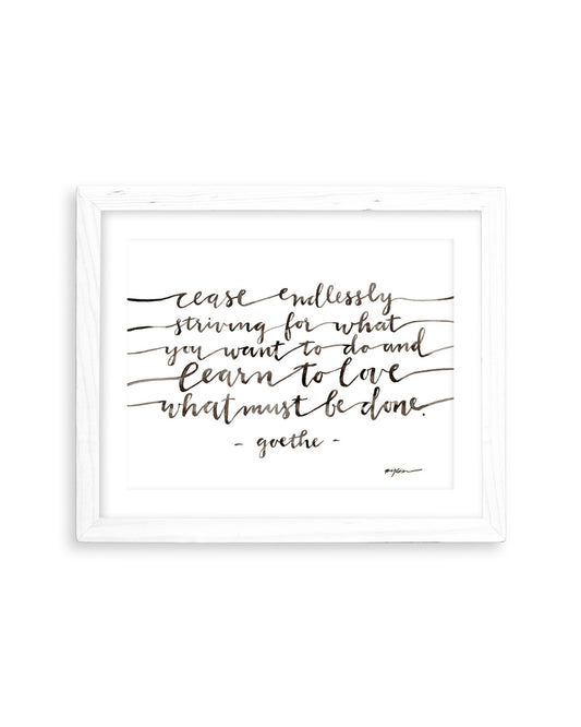Learn To Love What Must Be Done Print