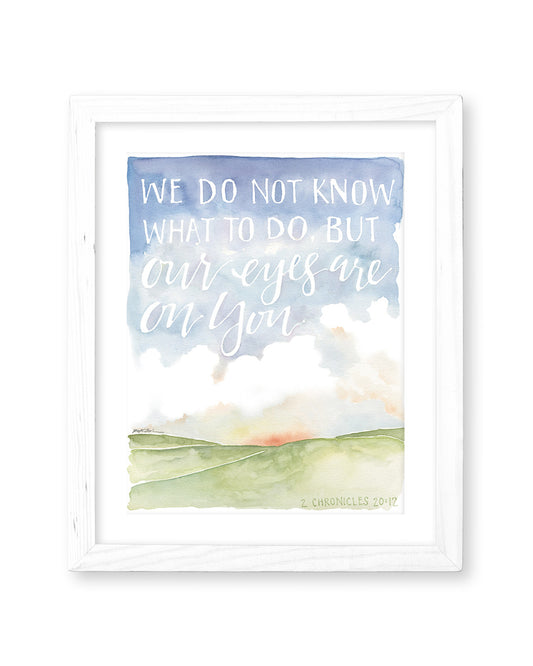 Our Eyes Are On You Print